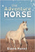 The Adventure Horse - Dyslexia Friendly by Heney, Elaine