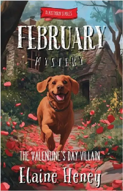The Valentine's Day Villain Blackthorn Stables February Mystery by Heney, Elaine