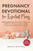 Pregnancy Devotional for Expectant Moms: 5-Minute Devotions to Bond with Your Unborn Baby, Uplift You Through Anxious Moments, & Handle The Ups & Down by Biblical Teachings