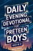 Daily Evening Devotional For Preteen Boys Aged 10-12: 5-Minute Devotions To End Your Day With Reflection, Bible Lessons, And God by Biblical Teachings