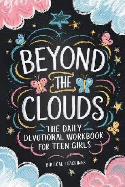 Beyond The Clouds: Prayers, Techniques, And Exercises To Help Manage Your Anxiety And Stress In Only 11 Weeks by Biblical Teachings