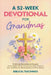 A 52-Week Devotional for Grandmas: 5-Minute Devotions & Prayers to Strengthen Family Connections, Draw Closer to God, and Bring You Encouragement in E by Biblical Teachings