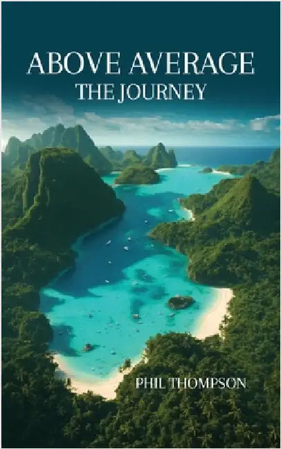 Above Average: The Journey by Thompson, Phil