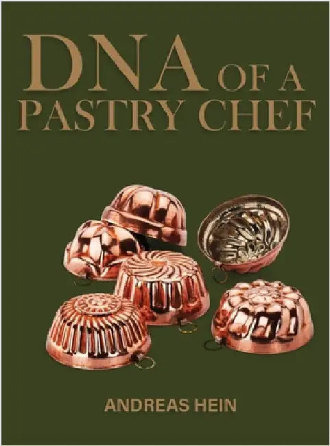DNA of a Pastry Chef by Hein, Andreas