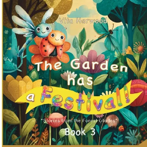 The Garden Has a Festival: Learn colors through story and magic by Vita Harwood