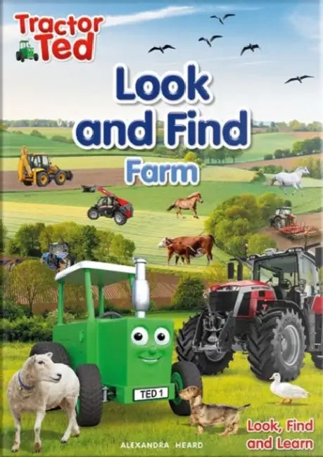 Tractor Ted Look and Find: Fascinating book - have fun on every page finding farm machines, animal breeds and more by ALEXANDRA HEARD