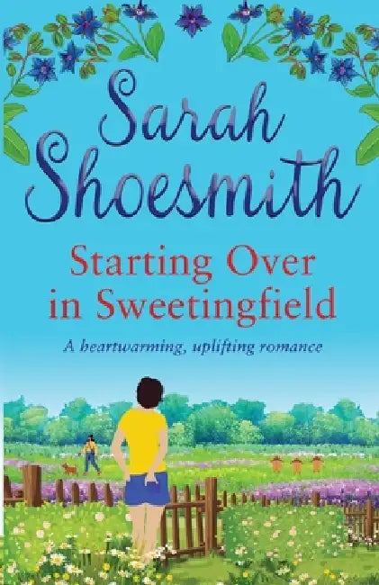 Starting Over in Sweetingfield by Sarah Shoesmith