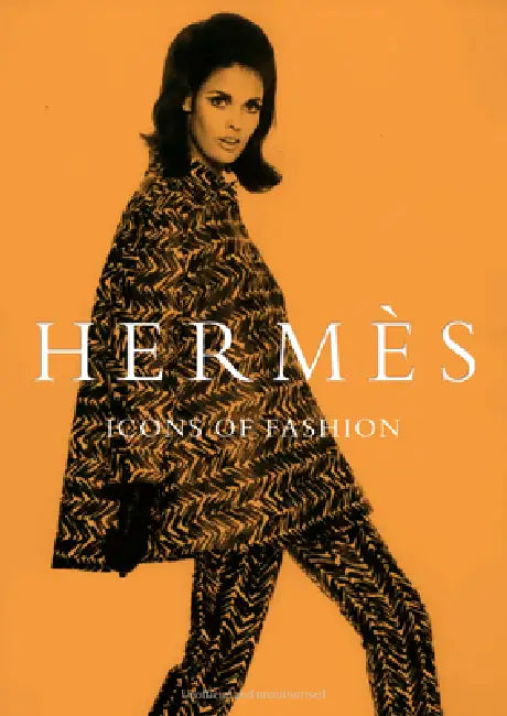 Hermès: Icons of Fashion by Alison James