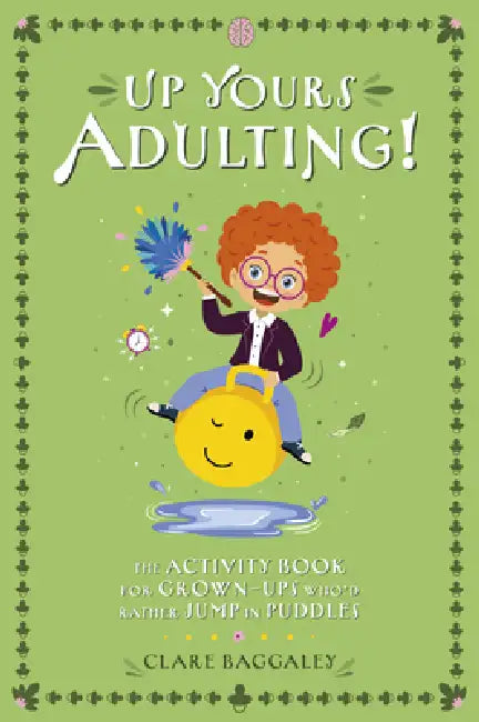 Up Yours - Adulting by Clare Baggaley