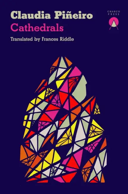 Cathedrals by Claudia Piñeiro, Frances Riddle