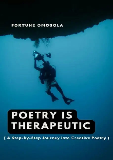 Poetry Is Therapeutic by Fortune Omosola