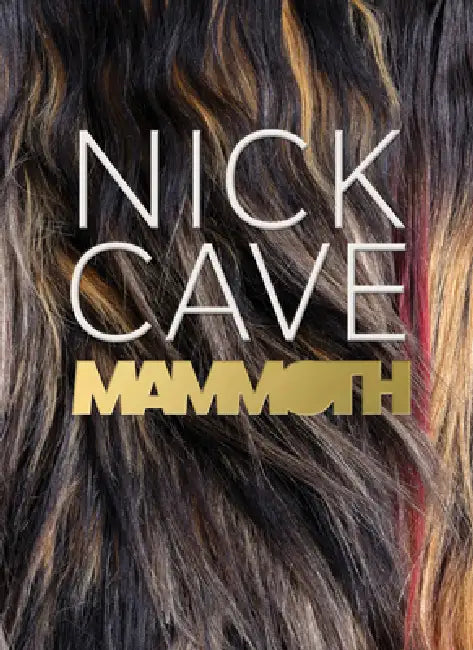 Nick Cave: Mammoth by Sarah Newman, Cherise Smith, Gwendolyn DuBois Shaw