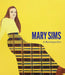 Mary Sims: A Retrospective by Marina Pacini