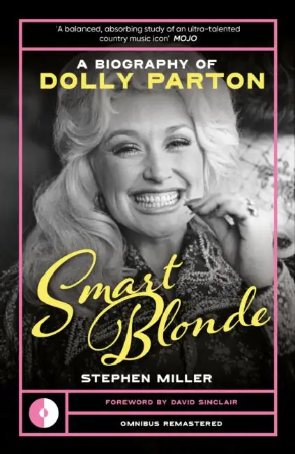 Smart Blonde: A Biography of Dolly Parton by Stephen Miller, David Sinclair