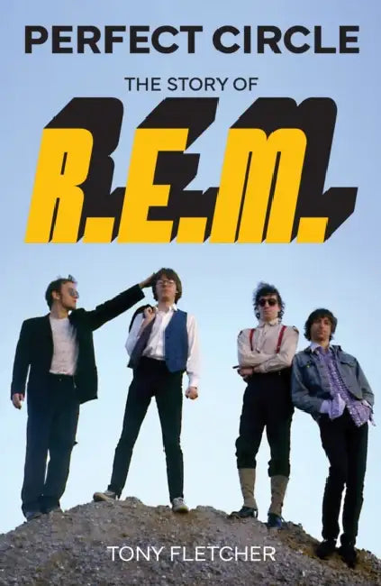 Perfect Circle: The Story of R.E.M. by Tony Fletcher