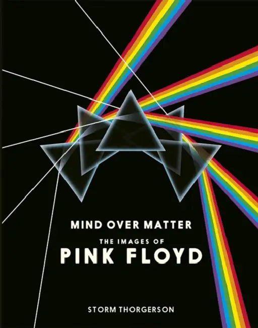 Mind Over Matter: The Images of Pink Floyd by Storm Thorgerson