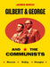 Gilbert & George and the Communists by James Birch