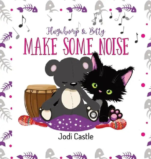 Flugwhump & Betty: Make Some Noise by Jodi Castle