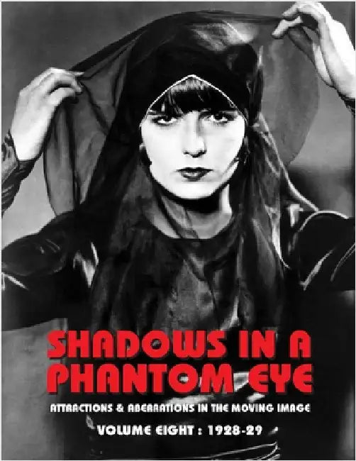Shadows in a Phantom Eye, Volume 8 (1928-1929): Attractions & Aberrations In The Moving Image 1872-1949 by Group, Nocturne