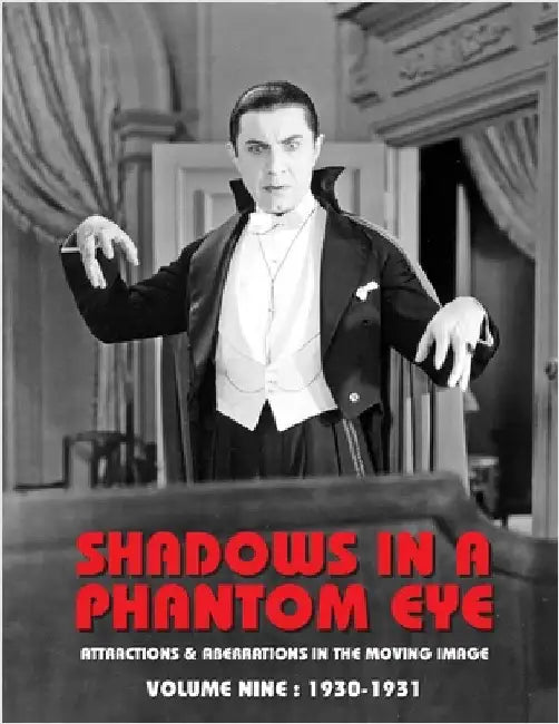 Shadows in a Phantom Eye, Volume 9 (1930-1931): Attractions & Aberrations In the Moving Image 1872-1949 by Group, Nocturne