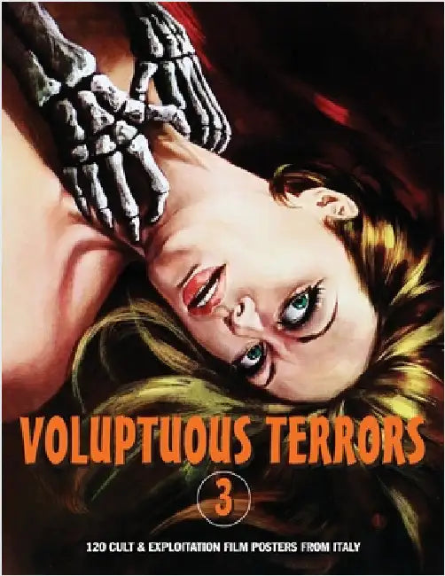 Voluptuous Terrors, Volume 3: 120 Cult & Exploitation Film Posters From Italy by Janus, G. H.