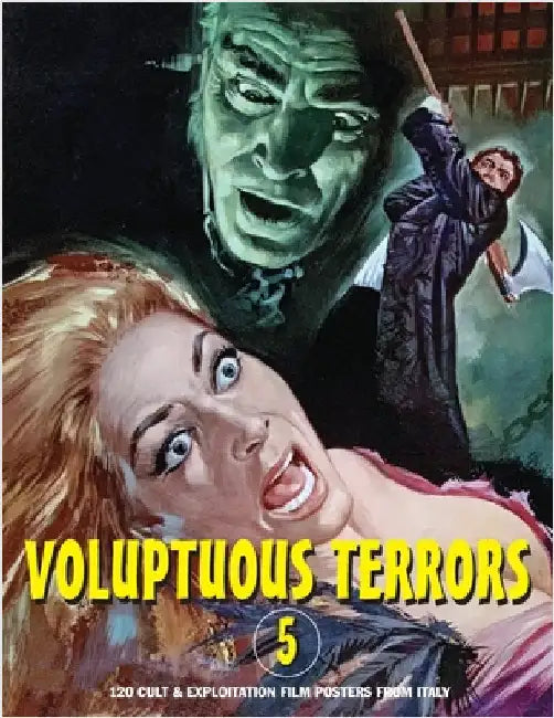 Voluptuous Terrors, Volume 5: 120 Cult & Exploitation Film Posters From Italy by Janus, G. H.