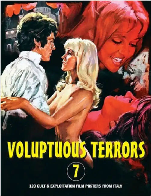 Voluptuous Terrors, Volume 7: 120 Cult & Exploitation Film Posters From Italy by Janus, G. H.
