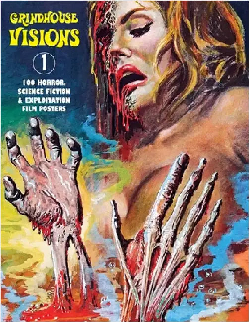 Grindhouse Visions 1: 100 Horror, Science Fiction & Exploitation Film Posters by Janus, G. H.