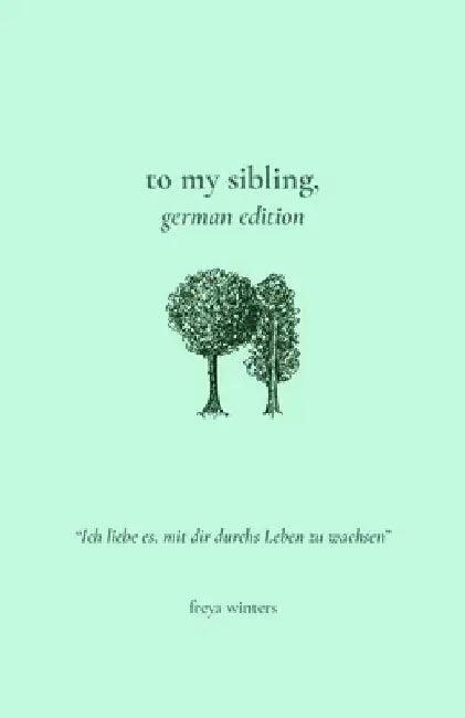 To My Sibling,: German Edition by Winters, Freya