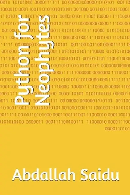 Python for Neophytes by Abduddayyan Saidu