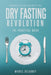 Dry Fasting Revolution by Michel Deladoey