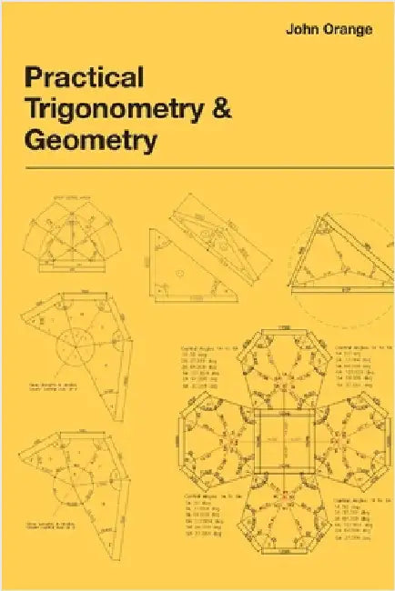 Practical Trigonometry and Geometry by Orange, John