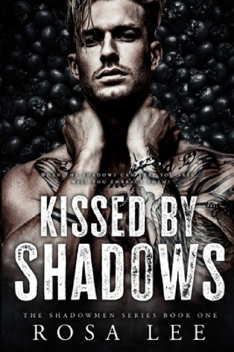 Kissed by Shadows: A Dark Forced Proximity Mafia Romance by Rosa Lee