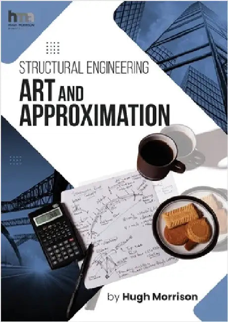 Structural Engineering Art and Approximation by Morrison, Hugh