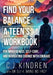 Find Your Balance: A Teen's Workbook for Mindfulness, Self-Care, and Navigating Change with Courage by C. J. Kindren
