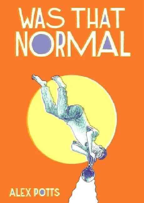 Was That Normal? by Alex Potts