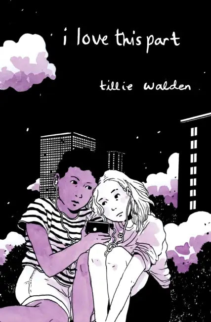 I Love This Part by Tillie Walden