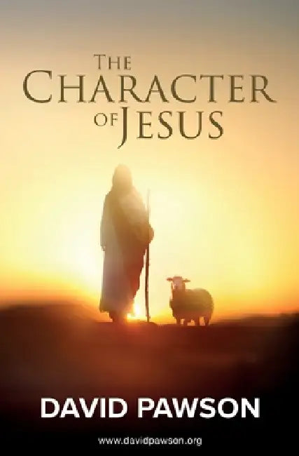 The Character of Jesus by David Pawson