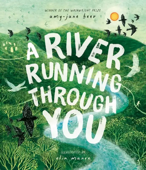 A River Running Through You by Amy-Jane Beer, Elin Manon