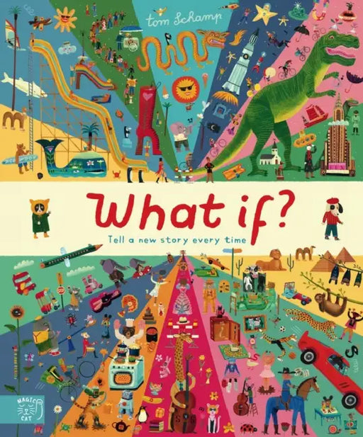 What If: Grow Your Imagination by Tom Schamp