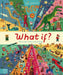 What If: Grow Your Imagination by Tom Schamp