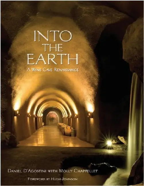 Into the Earth: A Wine Cave Renaissance by Chappellet, Molly