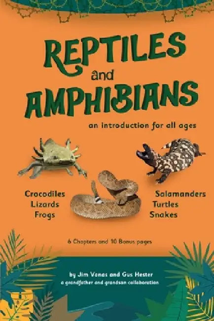 An Introduction to Reptiles and Amphibians For All Ages by Vanas, James