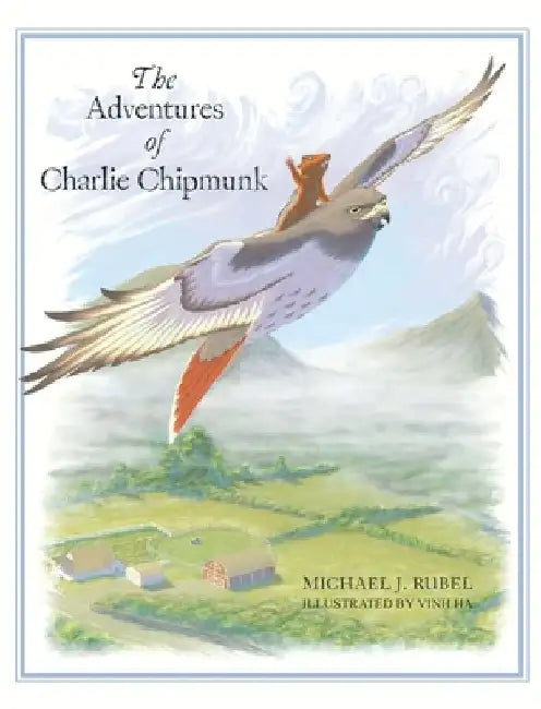 The Adventures of Charlie Chipmunk by Michael J. Rubel