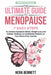 The Ultimate Guide to Menopause: 7 Easy Steps to Achieve Symptom Relief, Weight Loss, and Holistic Wellness to Confidently Embark on Your Stress-Free by Hera Bennett
