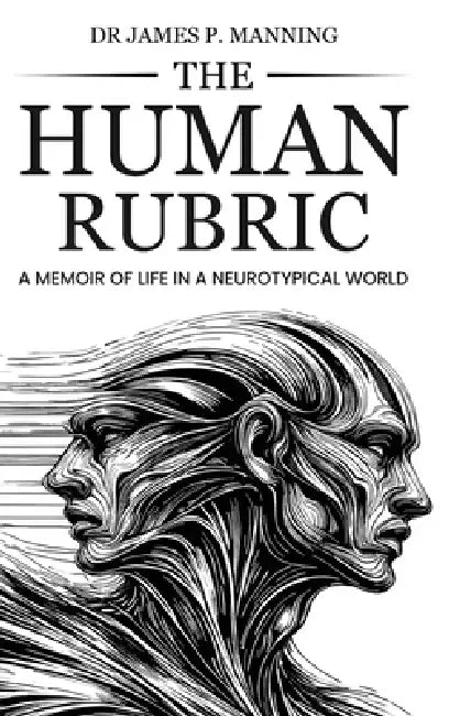 The Human Rubric: A Memoir of Life in a Neurotypical World by James P. Manning, Chat Gpt, Reyhane Hoseyni