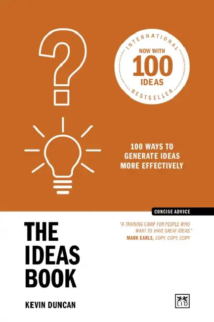 The Ideas Book (10th Anniversary Edition): 100 Ways to Generate Ideas More Effectively by Kevin Duncan