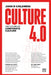 Culture 4.0: The Future of Corporate Culture by John R. Childress