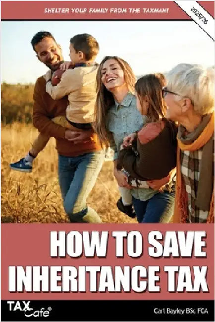 How to Save Inheritance Tax 2025/26 by Bayley, Carl