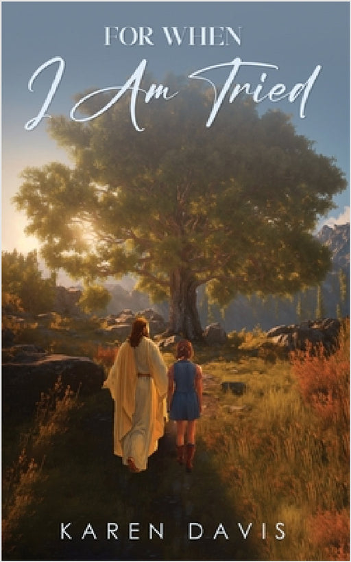 For When I Am Tried by Karen Davis